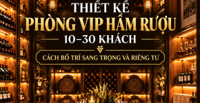 Thiết Kế Phòng VIP Hầm Rượu 10–30 Khách Sang Trọng 