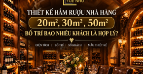 “Thiết Kế Hầm Rượu Nhà Hàng 20m², 30m², 50m² – Bố Trí Bao Nhiêu Khách Là Hợp Lý?”